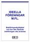 IDEELLA FÖRENINGAR M.FL. Bokföringsskyldighet och hur den löpande bokföringen ska avslutas