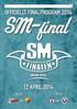 OFFICIELLT FINALPROGRAM 2014. SM-final 12 APRIL 2014 12:15 15:15