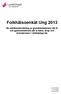 Folkhälsoenkät Ung 2013. En enkätundersökning av grundskoleelevers (åk 9) och gymnasieelevers (åk 2) hälsa, drog- och levnadsvanor i Jönköpings län