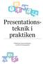 Presentationsteknik. praktiken. Utbildning i kommunikation, retorik och kroppsspråk