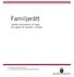 Familjerätt Lättläst information om lagar som gäller för familjer i Sverige En lättläst sammanfattning av Justitiedepartementets broschyr Familjerätt