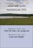 Martinus Center Varnhem. Sommarkurser 2014. Sommarkurs 1, 29 juni - 5 juli. Tillit till livet i en orolig tid. Sommarkurs 2, 6 juli - 12 juli