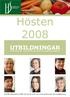 Hösten 2008 UTBILDNINGAR. Vi utbildar om Mat, miljö och hälsa i ett helhetsperspektiv