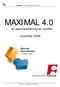 MAXIMAL 4 en sammanställning av nyheter MAXIMAL 4.0. - en sammanställning av nyheter. november 2006. Maximal programvara från Flexicon