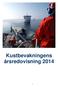 Till regeringen dnr 2015-67:1. Härmed överlämnas Kustbevakningens årsredovisning för budgetåret 2014.