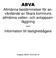 ABVA. Allmänna bestämmelser för användande. allmänna vatten- och avloppsanläggning. Information till fastighetsägare. samt. Ersätter ABVA 1972-06-19