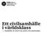 Ett civilsamhälle i världsklass. Samhället är större än staten och marknaden