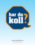 har du koll www.hardukoll.se 020-56 20 20