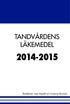 TANDVÅRDENS LÄKEMEDEL 2014-2015. Redaktörer: Lena Rignell och Susanne Mirshahi