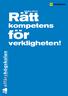 Rätt. för. kompetens. verkligheten! hösten 2013