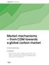 Market mechanisms from CDM towards a global carbon market
