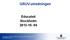 GRUV-utredningen. Educateit Stockholm 2013-10- 04. Utredningen om översyn av den kommunala vuxenutbildningen på grundläggande nivå