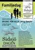 Familjedag. Sidsjö TIDNING. för alla... EN DAG FÖR ALLA - kring Sidsjön. en ny stadsdel växer fram... Fri entré. Lördag 28 augusti kl. 11.00-15.