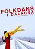 FOLKDANS I DALARNA. Nutid och behov, möjligheter och visioner.