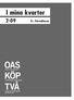 I mina kvarter. 2-09 Fr. Förvaltaren. oas. Flytta ut på balkongen! köp. Tio föreningar erbjuds friköp två. Accept och Cuebid gjorde gemensam sak