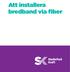 Att installera bredband via fiber