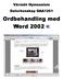 Värmdö Gymnasium Datorkunskap DAA1201. Ordbehandling med Word 2002