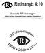 Retinanytt 4:10. Svenska RP-föreningen Söker bot mot ögonsjukdomen Retinitis Pigmentosa. december-februari