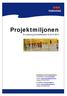 Projektmiljonen. En satsning på breddidrotten år 2013-2015 TEKNIK- OCH FRITIDSFÖRVALTNINGEN