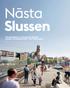 Nästa Slussen. Fler mötesplatser Mer plats för gående, cyklister och kollektiv trafik Rent dricksvatten