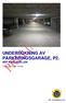 UNDERSÖKNING AV PARKERINGSGARAGE, P2. BRF KANTARELLEN. Projektnummer: 40990