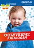 Skön & energismart golvvärme! GOLV VÄRME KATALOGEN