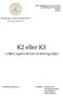K2 eller K3. vilket regelverk bör ett företag välja? Ekonomihögskolan, Lunds universitet Kandidatuppsats i redovisning FEKK01 VT 2011