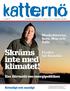 Skräms inte med klimatet! Musketörerna, Sara, Moa och Julia. Färden till Klondike. Esa Härmälä om energipolitiken. Kvinnligt och manligt