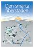 Den smarta fiberstaden. Ett neutralt och öppet fibernät för alla.