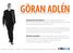 GÖRAN ADLÉN. goran@adlen.nu www.adlen.nu tfn 0708 56 02 93. Klicka på Görans sociala mediekanaler så kan du följa hans tankar och trendspaningar: