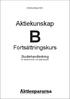 Aktiekunskap ABC. Aktiekunskap. Fortsättningskurs. Studiehandledning för studiecirklar och självstudier