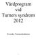 Vårdprogram vid Turners syndrom 2012. Svenska Turnerakademin