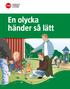 En olycka händer så lätt