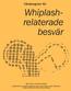 Whiplashrelaterade. besvär. Vårdprogram för