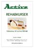 REHABKURSER. Välkomna till Active REHAB. Tel:031-919600. info@active-rehab.se
