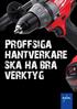 Proffsiga hantverkare ska ha bra verktyg