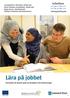 Lära på jobbet Om konsten att utveckla språk och kompetens inom äldreomsorgen