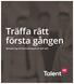 Träffa rätt första gången