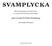 s v a m p l y c k a Jens Linder & Pelle Holmberg Bland smörsoppar och finska riskor 60 recept med våra bästa matsvampar Foto Stefan Wettainen