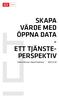 SKAPA VÄRDE MED ÖPPNA DATA - ETT TJÄNSTE- PERSPEKTIV. Glenn Eriksson, Daniel Rudmark 2014-11-30