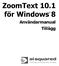 ZoomText 10.1 för Windows. Användarmanual Tillägg