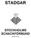 STADGAR STOCKHOLMS SCHACKFÖRBUND. Giltiga från 2013-06-17