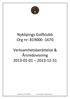 Nyköpings Golfklubb Org nr: 819000-1670. Verksamhetsberättelse & Årsredovisning 2013-01-01 2013-12-31
