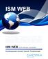 ISM WEB. ISM WEB GIS för alla typer av användare. Kundanpassade Intranät- Internet- Portallösningar