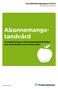 Abonnemangstandvård. En beskrivning av abonnemangstandvården och de patienter som tecknar avtal. Socialförsäkringsrapport 2012:2