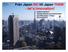Från Japan INC till Japan THINK - let s innovation! Anders Karlsson Teknisk attaché och kontorschef vid ITPS kontor i Tokyo 科 学 技 術 参 事 官