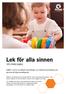 Lek för alla sinnen. DUMLE i Lund är en idébank med leksaker och material med inriktning mot personer på tidig utvecklingsnivå.