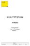 KVALITETSPLAN. Entreprenad Styr & Övervakning. Objekt.. KVALITETSPLAN Datum: 040820 Sidan 1 / 8 Dok.nr