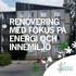 RENOvERiNg med fokus På ENERgi Och innemiljö