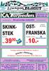 OST- SKINK- FRANSKA STEK. Din personliga matbutik!!! F R Ä N S T A 0691-303 20. Torsdagar mellan kl 16.00-18.00 har vi besök av: